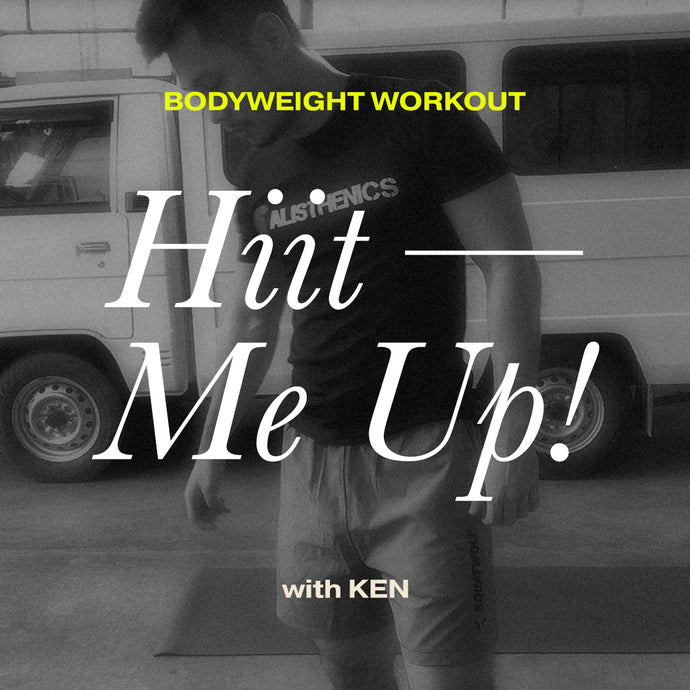 Ep01 - Hiit Me Up with Ken (Bodyweight Workout)